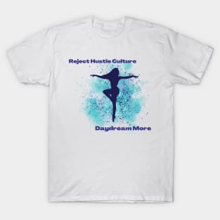 Reject Hustle Culture - Daydream More (Blue) T-Shirt